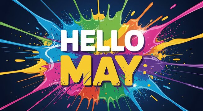 Vibrant explosion of paint splashes in rainbow colors with white and yellow text saying hello may on a dark background