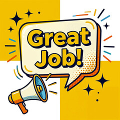 Obraz premium Great Job Motivation Banner with Comic Style Megaphone and Bold Yellow Background
