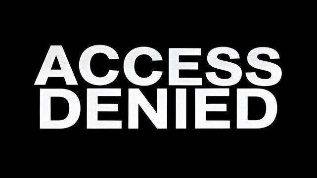 Access Denied graphic with white text on a black background, symbolizing a system restriction or blocked entry