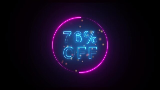 Neon 76 Percent Off Discount Sale Announcement With Glowing Circle And Sparkles neon sign