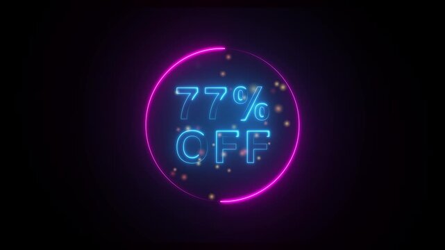 Neon 77 Percent Off Discount Sale Announcement With Glowing Circle And Sparkles neon sign