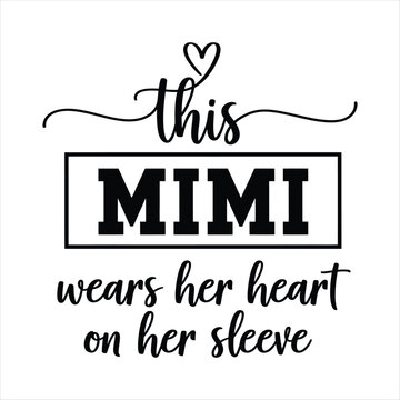 Heartfelt Mimi quote with decorative text and symbol  sentimental phrase for grandmother love and affection. Mothers day T shirt design