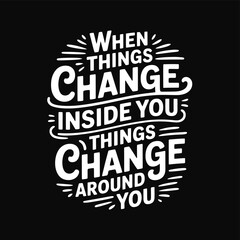 Obraz premium Inspirational quote about internal and external change presented in white lettering