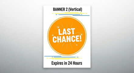 Vertical banner with a vibrant orange circle displaying Last Chance message, expiring in 24 hours.