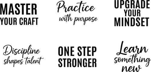Collection of minimalist motivational typography quotes featuring phrases like master your craft, practice with purpose, upgrade your mindset, discipline shapes talent for self-improvement and success © Khorshed