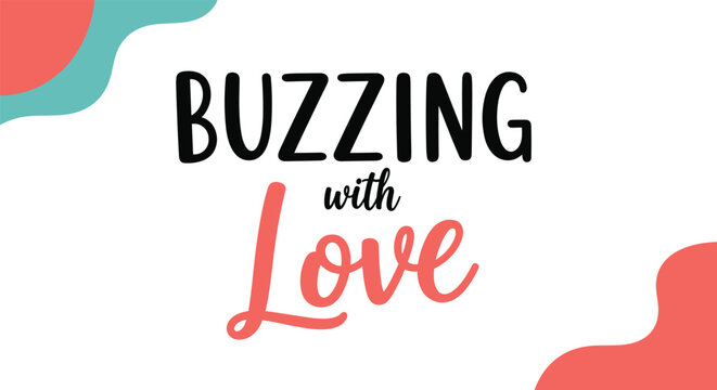 Stylish typography design featuring the words buzzing with love in black and red with teal and red wave patterns on a white background.