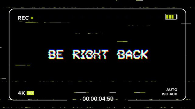 Be right back glitch text animation on camera viewfinder screen with analog distortion