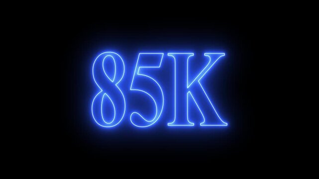 85K subscribers milestone neon sign glowing blue light motion video footage 4k cinematic clip, Glowing  Neon 85K Text Overlay Footage Cinematic 4K Motion Graphics Clip
