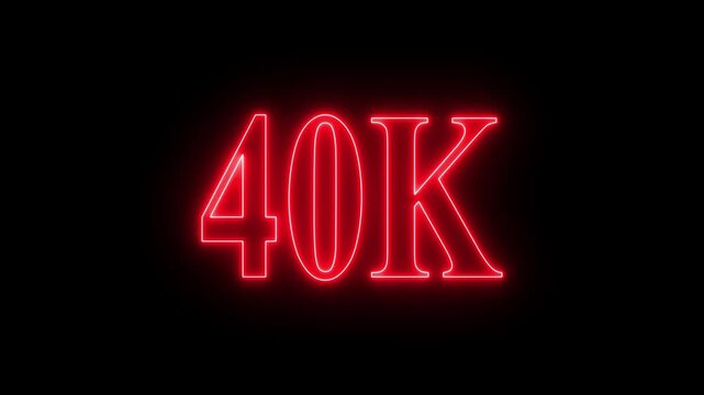 40K subscribers milestone neon sign glowing  light motion video footage 40k cinematic clip,Glowing 40K neon text animation, electric blue light effect, digital broadcast technology, cinematic motion