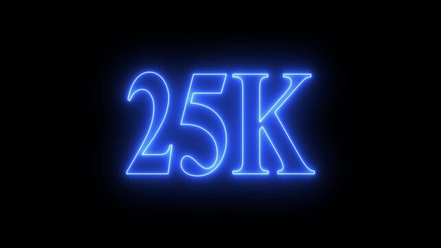 25K subscribers milestone neon sign glowing blue light motion video footage 4k cinematic clip,Cinematic Neon 25K text animation, glowing blue numbers, motion graphics, social media milestone footage