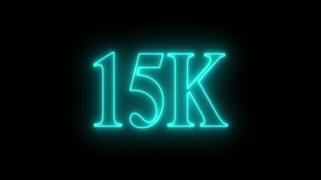 15K subscribers milestone neon sign glowing blue light motion video footage 4k cinematic clip,Glowing Neon 15K Number Text Animation Footage, Blue Light Effect, Dark Background, 4K Motion Clip