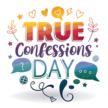 True confessions day with colorful speech bubbles