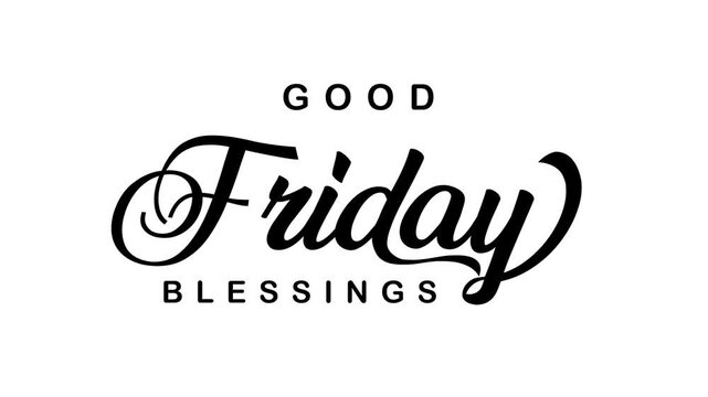 Good friday blessings text animation, perfect for social media posts, websites, blogs, and print materials.