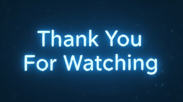 Glow in the dark thank you for watching sign on a dark background