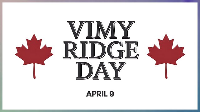 Vimy Ridge Day April 9th Canadian Holiday Commemoration with Maple Leaves