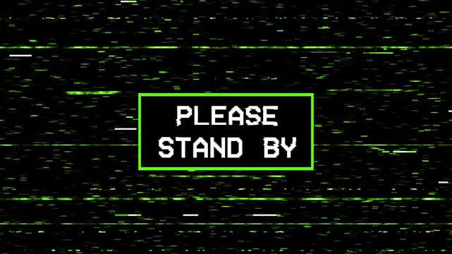 Please Stand By text animation on analog glitch background with VHS distortion and static noise. 