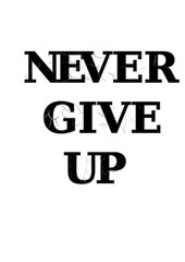 Fototapeta premium Motivational never give up typography poster black and white minimalist design inspiration