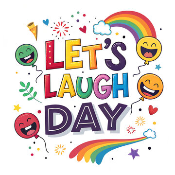 Colorful lets laugh day greeting with funny smiling balloons