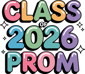 Class of 2026 Prom bubble letters vector graphic graduation © MdMezbahul