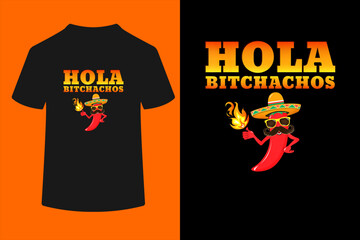 Hola Bitchachos Men Women Adult Cinco De Mayo T-Shirt  © ben