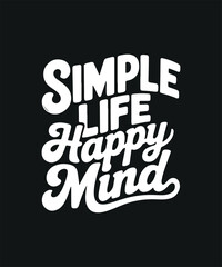Fototapeta premium Simple Life Happy Mind Typography Text Design Black Background
