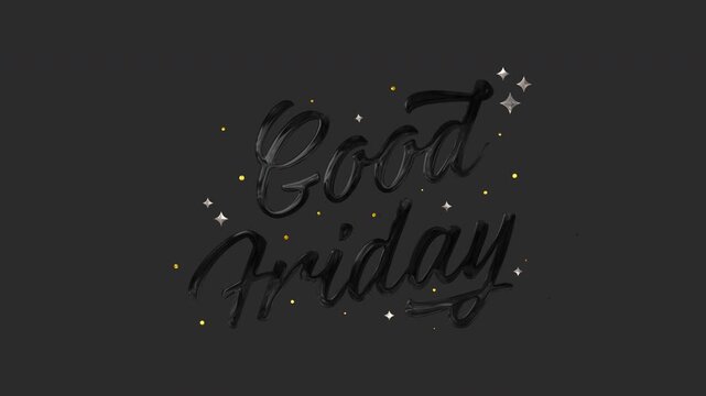 Good friday in shiny black stylized text animation suitable for religious events, social media posts, posters, flyers, and church banners.