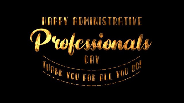 Happy administrative professionals day text animation in gold. Suitable for social media, website banners, and office presentations.