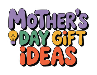 Fototapeta premium Mother's Day gift ideas phrase design element.