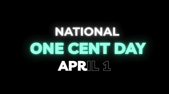 National One Cent Day Neon Light Text Animation on Black Background. Penny Celebration Motion Graphic
