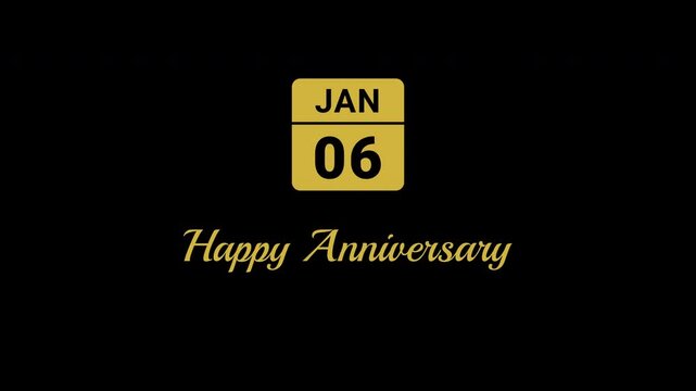 Animated Calendar Icon January 6th Date Metallic Gold With Happy Anniversary Text Isolated On Black Background