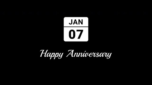 Animated Calendar Icon January 7th Date White With Happy Anniversary Text Isolated On Black Background
