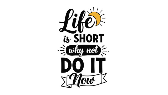 Life is short why not do it now inspirational quote is paired with a yellow crescent moon and stars in a vertical black typography layout.