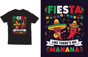 Fiesta like there&rsquo;s no manana Mexican party t‑shirt design