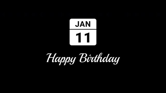 Animated Calendar Icon January 11th Date White With Happy Birthday Text Isolated On Black Background