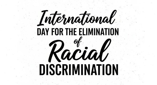 International day for the elimination of racial discrimination awareness text