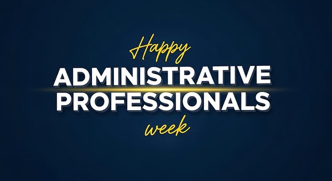 Celebrating administrative professionals' day and week with appreciation