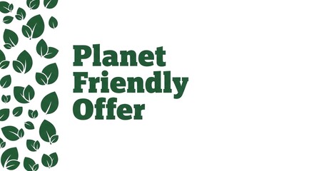 Fototapeta premium A promotional graphic advertising a planet friendly offer with green leaves on a white background