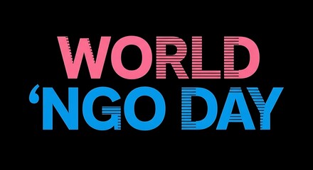 Obraz premium Graphic design celebrating World NGO Day with pink and blue text on a black background