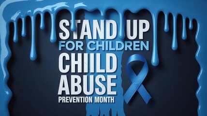 Stand Up For Children Child Abuse Prevention Month Poster with Blue Ribbon and Dripping Paint Effect for Urgent Social Message