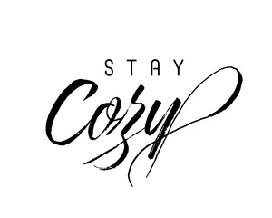 Obraz premium Stay cozy - soft lifestyle concept - png hand drawn inscription with lines. Calligraphic inscription, vector illustration.