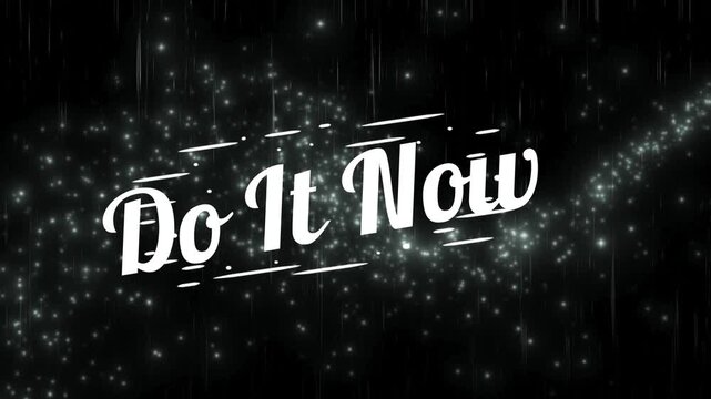 A motivational video with a 'Do It Now' message on a dark background