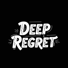 Naklejka premium Deep Regret Typography Expressing Negative Emotion.