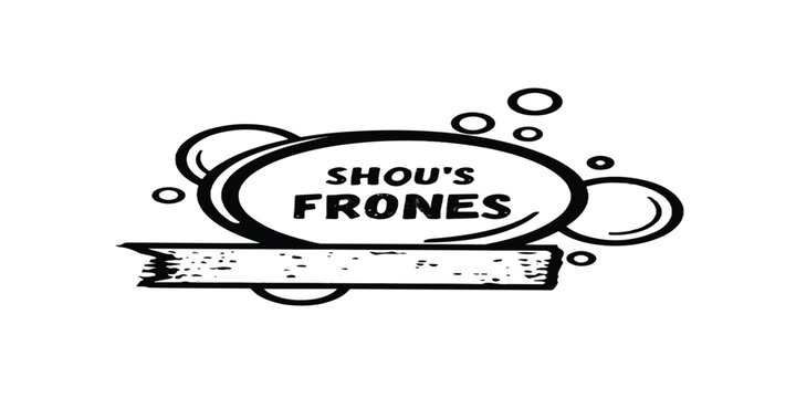 Oval speech bubble with text 'shou's frones', distressed banner, and abstract elements, black and white, hand drawn, space for text, title card