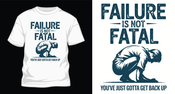 Failure is not fatal motivational quote t-shirt design with kneeling man silhouette