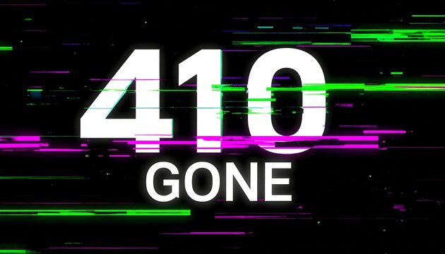 Glitch distorted cyber network interface displaying 410 Gone HTTP status code across neon digital server error screen