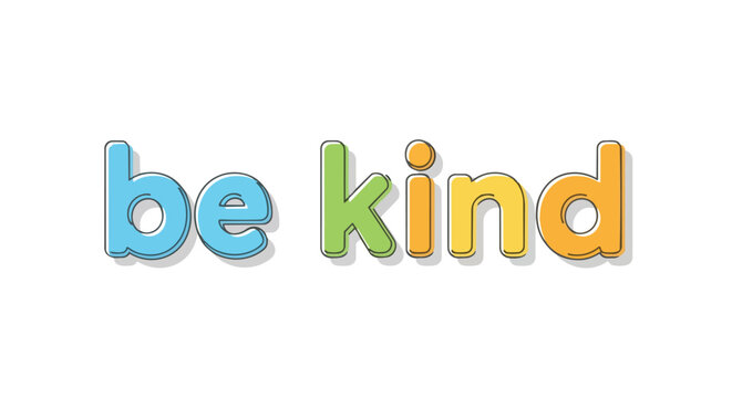 This vibrant and cheerful graphic proudly displays the uplifting message 'be kind' in a delightful, cartoon-inspired font, promoting compassion and