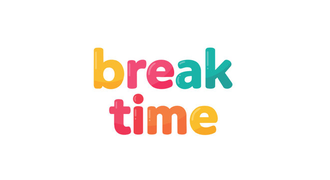 Vibrant cheerful break time typography illustration on a clean white background conveying relaxation, rest, and a momentary pause in a playful manner