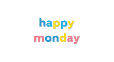 A vibrant and cheerful typographic illustration presenting 'happy monday' in delightful, colorful, shadowed text against a pristine white