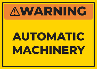 Fototapeta premium Warning Automatic Machinery May Start Without Notice