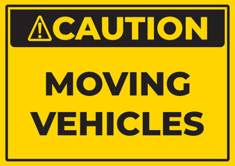 Obraz premium Caution Moving Vehicles Industrial Warehouse Safety Sign